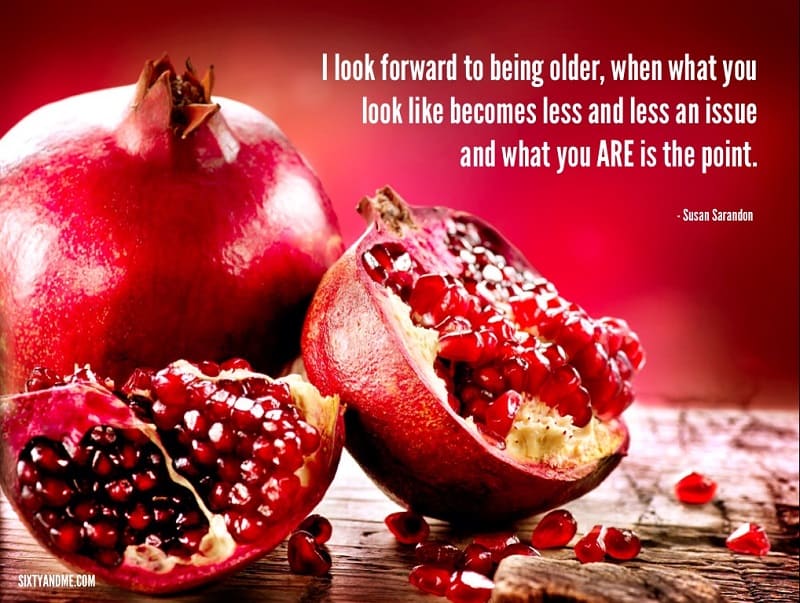 Getting older quote - Susan Sarandon - I look forward to being older