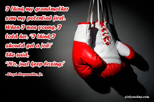 Grandparents Quote - Floyd Mayweather, Jr. - I think my grandmother saw my potential first